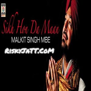 01 - Sikh Hon Da Maan Malkit Singh mp3 song free download, Sikh Hon Da Maan Malkit Singh full album