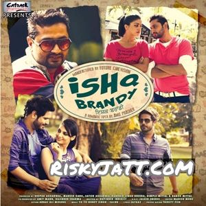 Chakma Jatt Alfaaz mp3 song free download, Ishq Brandy Alfaaz full album