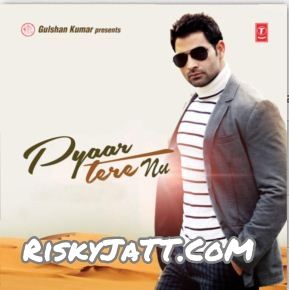 01 Pyaar Tere Nu Iqbaal Virk mp3 song free download, Pyaar Tere Nu Iqbaal Virk full album