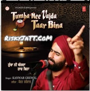 01 Nachna Paida Ae Kanwar Grewal mp3 song free download, Tumba Nee Vajda Taar Bina Kanwar Grewal full album