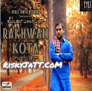 Rakhwan Kota By Kulbir Jhinjer full mp3 album downlad