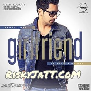 Akh Teri Babbal Rai mp3 song free download, Girlfriend Babbal Rai full album