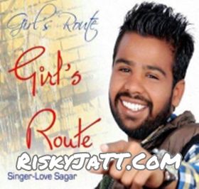 Girls Route Love Sagar, Manni Rapper mp3 song free download, Girls Route Ft Manni Rapper Love Sagar, Manni Rapper full album