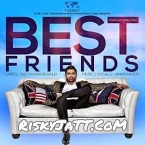 Best Friends Aman Hayer mp3 song free download, Best Friends Aman Hayer full album