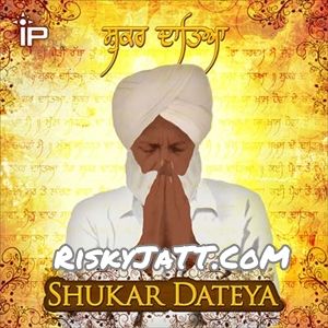 Shukar Dateya Prabh Gill mp3 song free download, Shukar Dateya Prabh Gill full album