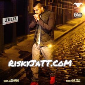 Zulfa (Reprise) (feat. Dr. Zeus Jaz Dhami mp3 song free download, Zulfa (Reprise) Jaz Dhami full album