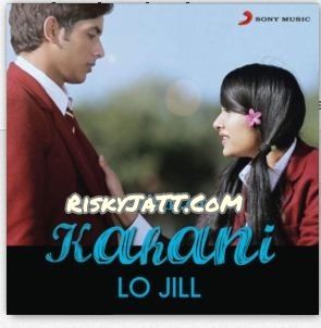 Kahani Lo Jill mp3 song free download, Kahani Lo Jill full album