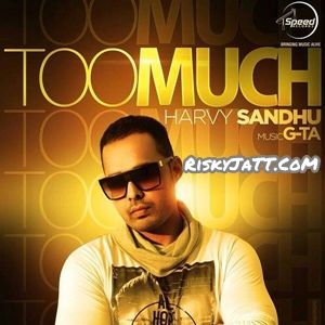 Too Much Harvy Sandhu mp3 song free download, Too Much Harvy Sandhu full album