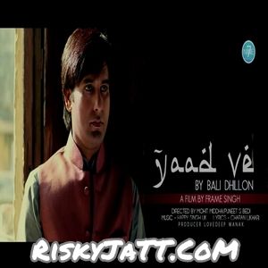 Yaad ve Bali Dhillon mp3 song free download, Yaad Ve Bali Dhillon full album