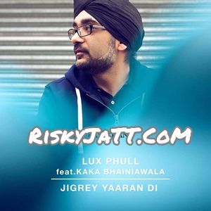 Jigrey Yaaran Di Lux Phull, Kaka Bhainiawala mp3 song free download, Grey Yaaran Di Lux Phull, Kaka Bhainiawala full album