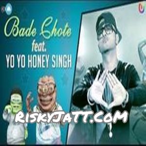 Bakwaaspan Bade Chote Ft Yo Yo Honey Singh mp3 song free download, Bakwaaspan Bade Chote Ft Yo Yo Honey Singh full album