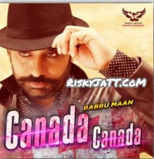 Canada Canada Babbu Maan mp3 song free download, Canada Canada Babbu Maan full album