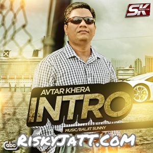 Hik Utte Hik Utte Avtar Khera mp3 song free download, Intro Avtar Khera full album