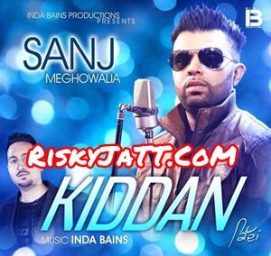 Kiddan Sanj Meghowalia, Inda Bains mp3 song free download, Kiddan Sanj Meghowalia, Inda Bains full album