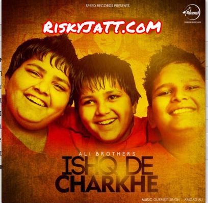 Tere Sohne Naina Ali Brothers mp3 song free download, Ishq De Charkhe Ali Brothers full album