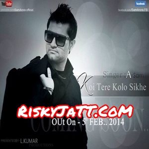 Koi Tere Kolon Sikhye Sam Arora mp3 song free download, Koi Tere Kolon Sikhye Sam Arora full album