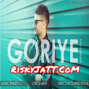 Goriye Nav Farmer, Randy J mp3 song free download, Goriye Nav Farmer, Randy J full album