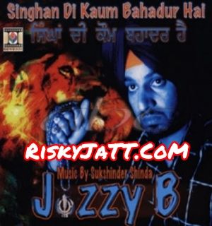 Bhai Maha Singh Kali Jazzy B mp3 song free download, Singhan Di Kaum Bahadur Hai Jazzy B full album