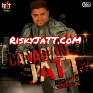 Canadian Jatt Feat Nirmal Sidhu By Jassi Aman full mp3 album downlad