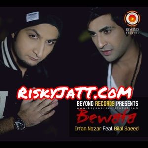 Bewafa Bilal Saeed, Irfan Nazar mp3 song free download, Bewafa Bilal Saeed, Irfan Nazar full album