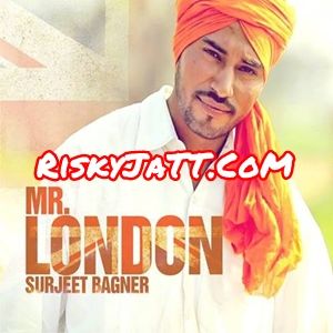 Mr London Surjit Banger mp3 song free download, Mr London Surjit Banger full album