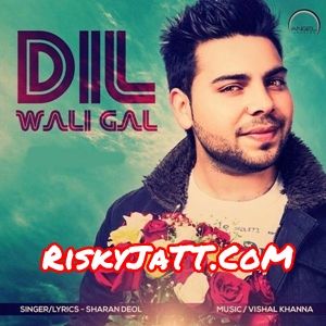 Dil Wali Gal Sharan Deol mp3 song free download, Dil Wali Gall Sharan Deol full album