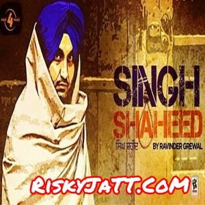 Ajit Singh Ravinder Grewal mp3 song free download, Singh Shaheed Ravinder Grewal full album