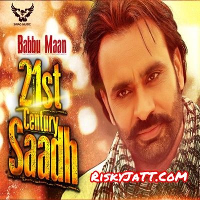 21st Century Saadh Babbu Maan mp3 song free download, 21st Century Saadh Babbu Maan full album