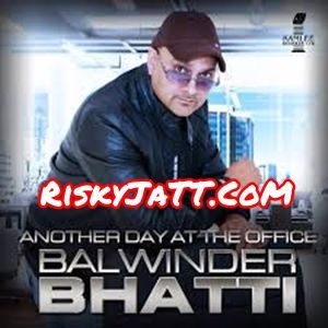 Another Day at the Office By Balwinder Bhatti, Gurlej Akhtar and others... full mp3 album downlad