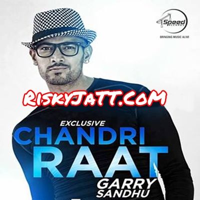 Chandri Raat - Romeo Ranjha Jazzy B, Garry Sandhu mp3 song free download, Chandri Raat Jazzy B, Garry Sandhu full album