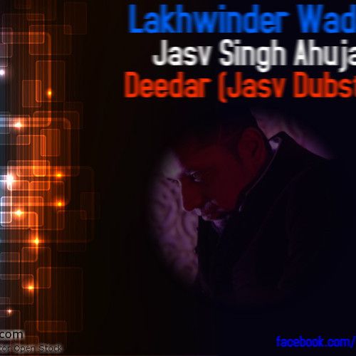 Deedar Lakhwinder Wadali, Jasv Dubstep mp3 song free download, Deedar Lakhwinder Wadali, Jasv Dubstep full album