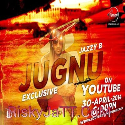 Jugnu Jazzy B mp3 song free download, Jugnu Jazzy B full album