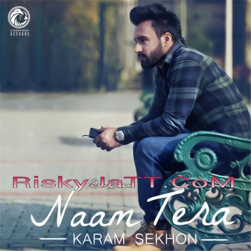 Naam Tera Karam Sekhon mp3 song free download, Naam Tera Karam Sekhon full album