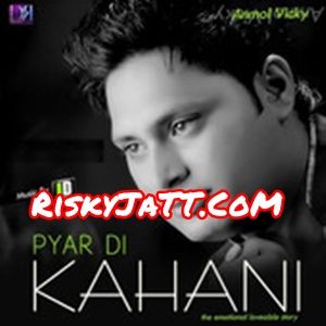 Pyar Di Kahani By Anmol Vicky full mp3 album downlad