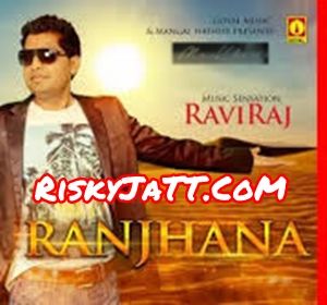 Boliyan Raviraj mp3 song free download, Ranjhana Raviraj full album