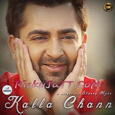 Kalla Chann Sharry Mann mp3 song free download, Kalla Chann Sharry Mann full album