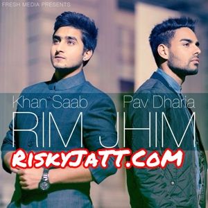 Rim Jhim Pav Dharia, Garry Sandhu, Khan Saab mp3 song free download, Rim Jhim Pav Dharia, Garry Sandhu, Khan Saab full album