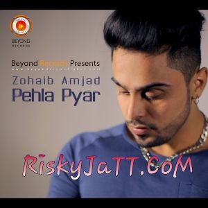 Pehla Pyar Zohaib Amjad mp3 song free download, Pehla Pyar Zohaib Amjad full album