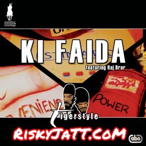 Ki Faida Instrumental Tigerstyle, Raj Brar mp3 song free download, Ki Faida Tigerstyle, Raj Brar full album