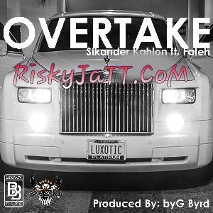 Overtake Fateh, Sikander Kahlon mp3 song free download, Overtake Fateh, Sikander Kahlon full album