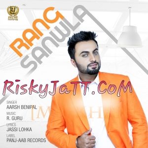 Rang Sanwla Aarsh Benipal mp3 song free download, Rang Sanwla Aarsh Benipal full album