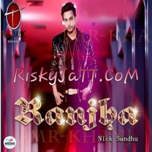 Ranjha Nick Sandhu mp3 song free download, Ranjha Nick Sandhu full album