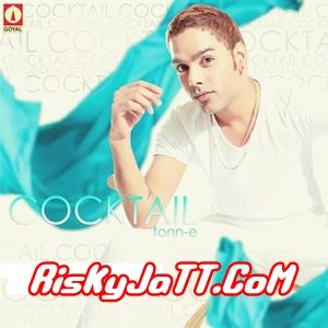 Cocktail (Remix) Tonn-E mp3 song free download, Cocktail Tonn-E full album