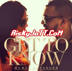 Get To Know Mumzy Stranger mp3 song free download, Get To Know Mumzy Stranger full album