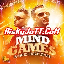 Mind Games Ft Nav Sidhu The Dark MC, Angel mp3 song free download, Mind Games The Dark MC, Angel full album