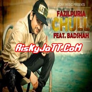 Chull By Fazilpuria  feat Badshah full mp3 album downlad