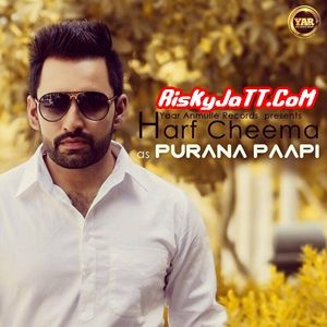 Purana Paapi-iTune Rip Harf Cheema mp3 song free download, Purana Paapi (iTune Rip) Harf Cheema full album