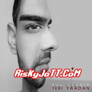 Teri Yaadan Pav Dharia mp3 song free download, Teri Yaadan Pav Dharia full album