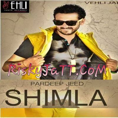 Shimla (itune rip) Pardeep Jeed mp3 song free download, Shimla (ITune Rip) Pardeep Jeed full album