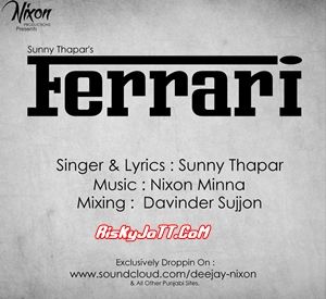 Ferrari Ft. Nixon Minna Sunny Thapar mp3 song free download, Ferrari Sunny Thapar full album